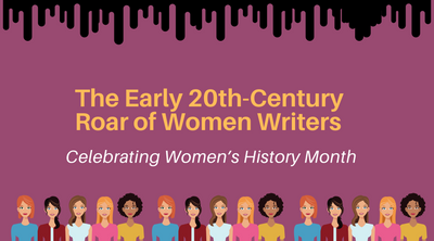 The Early Twentieth-Century Roar of Women Writers