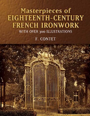 Masterpieces of  Eighteenth-Century French Ironwork