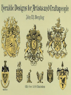 Heraldic Designs for Artists and Craftspeople