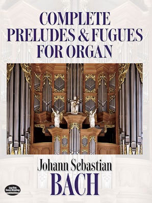 Complete Preludes and Fugues for Organ