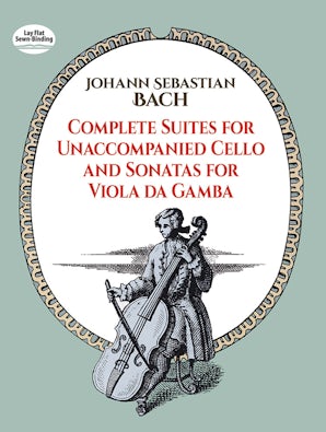 Complete Suites for Unaccompanied Cello and Sonatas for Viola Da Gamba