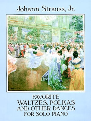 Favorite Waltzes, Polkas and Other Dances for Solo Piano