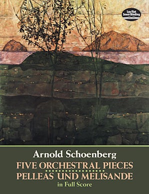 Five Orchestral Pieces and Pelleas und Melisande in Full Score
