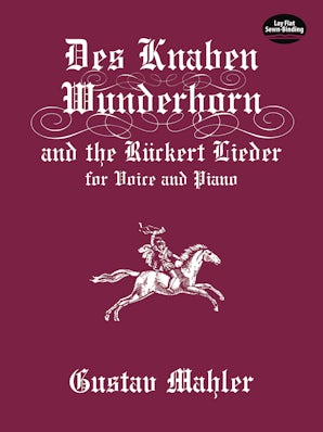 Des Knaben Wunderhorn and the Rückert Lieder for Voice and Piano