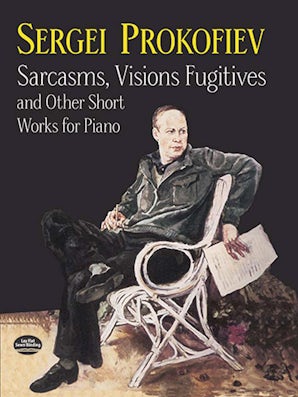 Sarcasms, Visions Fugitives and Other Short Works for Piano
