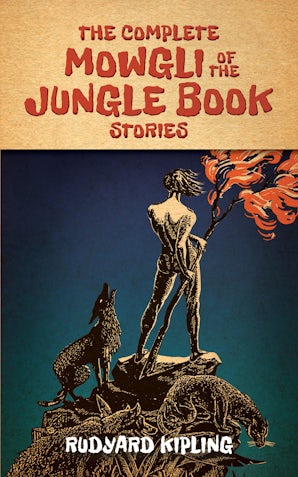 The Complete Mowgli of the Jungle Book Stories