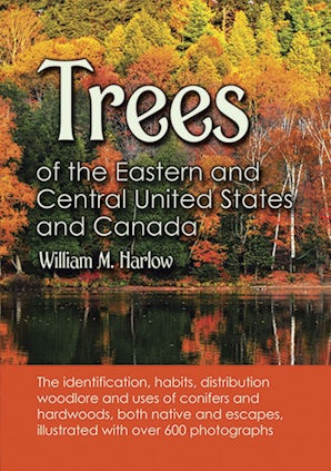 Trees of the Eastern and Central United States and Canada