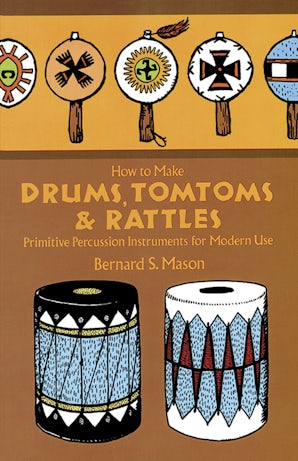 How to Make Drums, Tomtoms and Rattles