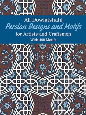 Persian Designs and Motifs for Artists and Craftsmen