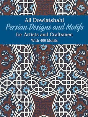 Persian Designs and Motifs for Artists and Craftsmen