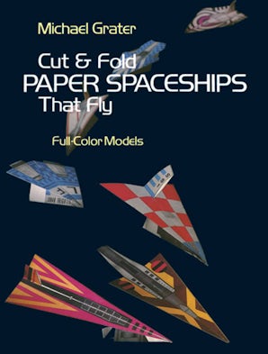 Cut and Fold Paper Spaceships That Fly