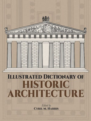 Illustrated Dictionary of Historic Architecture