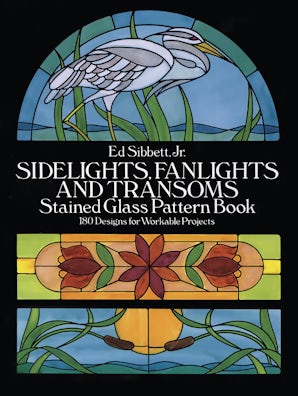 Sidelights, Fanlights and Transoms Stained Glass Pattern Book