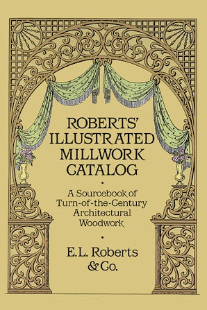 Roberts' Illustrated Millwork Catalog