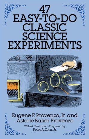 47 Easy-to-Do Classic Science Experiments