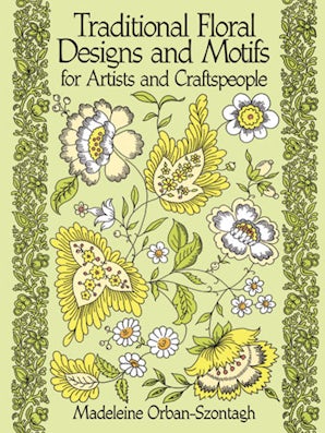 Traditional Floral Designs and Motifs for Artists and Craftspeople