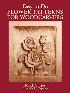 Easy-to-Do Flower Patterns for Woodcarvers