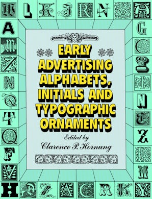 Early Advertising Alphabets, Initials and Typographic Ornaments