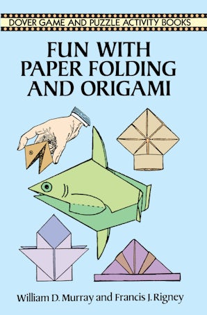 Fun with Paper Folding and Origami