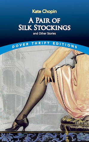 A Pair of Silk Stockings and Other Short Stories