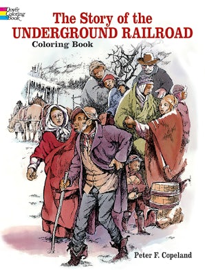 The Story of the Underground Railroad Coloring Book
