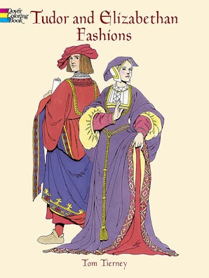 Tudor and Elizabethan Fashions Coloring Book
