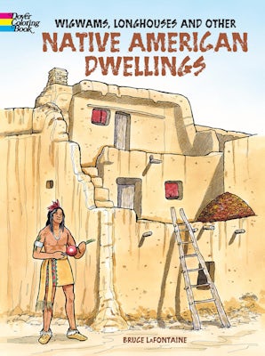 Wigwams, Longhouses and Other Native American Dwellings Coloring Book