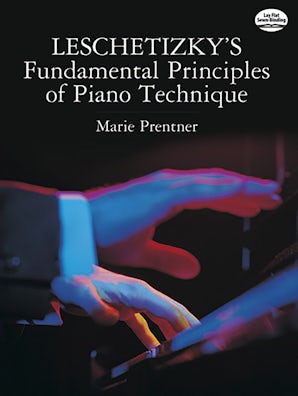 Leschetizky's Fundamental Principles of Piano Technique