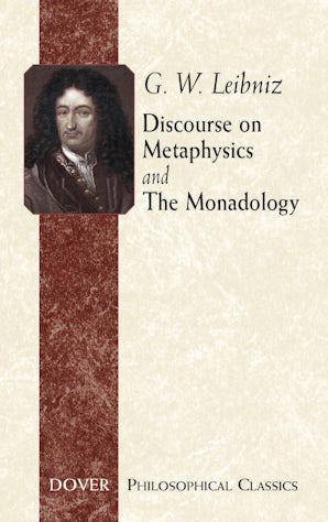 Discourse on Metaphysics and The Monadology