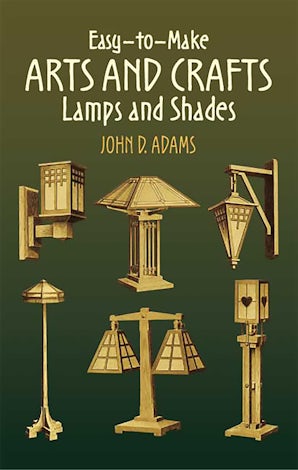 Easy-to-Make Arts and Crafts Lamps and Shades