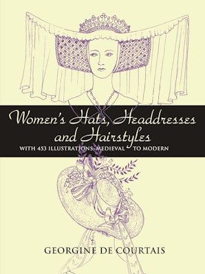 Women's Hats, Headdresses and Hairstyles