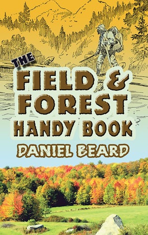 The Field and Forest Handy Book