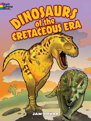 Dinosaurs of the Cretaceous Era Coloring Book