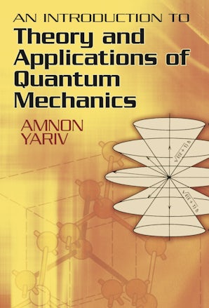 An Introduction to Theory and Applications of Quantum Mechanics