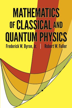Mathematics of Classical and Quantum Physics