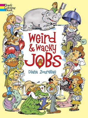 Weird and Wacky Jobs Coloring Book
