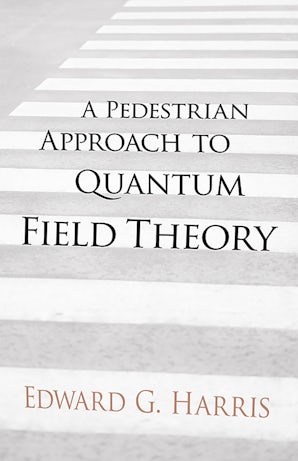 A Pedestrian Approach to Quantum Field Theory