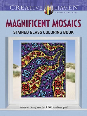 Creative Haven Magnificent Mosaics Stained Glass Coloring Book