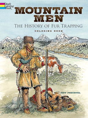 Mountain Men -- The History of Fur Trapping Coloring Book