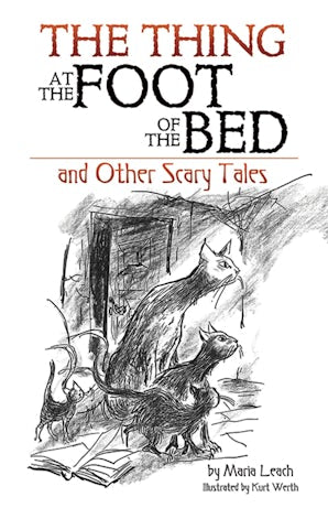 The Thing at the Foot of the Bed and Other Scary Tales