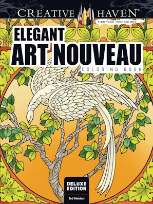 Creative Haven Deluxe Edition Elegant Art Nouveau Coloring Book