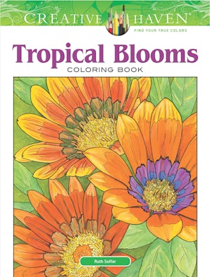 Creative Haven Tropical Blooms Coloring Book