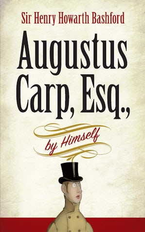 Augustus Carp, Esq., by Himself