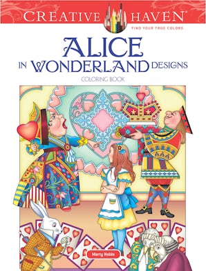 Creative Haven Alice in Wonderland Designs Coloring Book