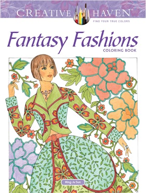 Creative Haven Fantasy Fashions Coloring Book