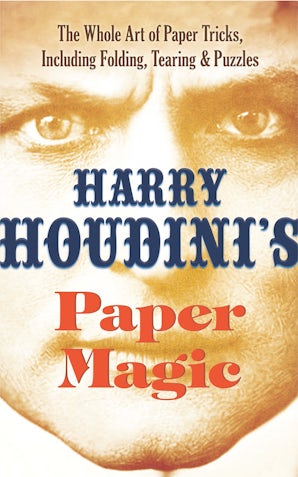Harry Houdini's Paper Magic