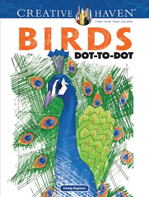 Creative Haven Birds Dot-to-Dot Coloring Book