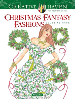 Creative Haven Christmas Fantasy Fashions Coloring Book