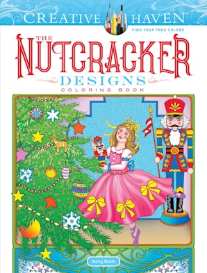 Creative Haven The Nutcracker Designs Coloring Book