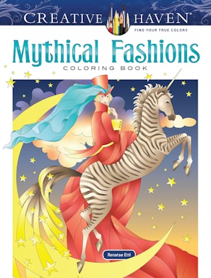 Creative Haven Mythical Fashions Coloring Book